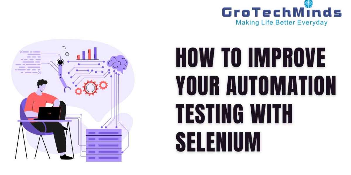 How to Improve Your Automation Testing with Selenium