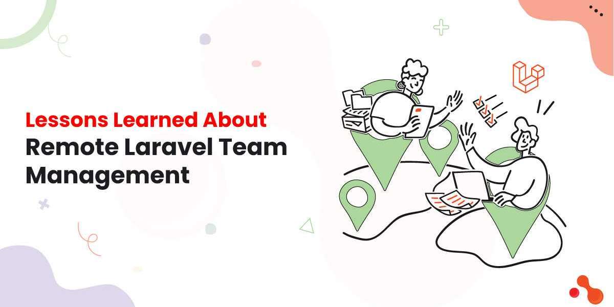 Lessons Learned About Remote Laravel Team Management