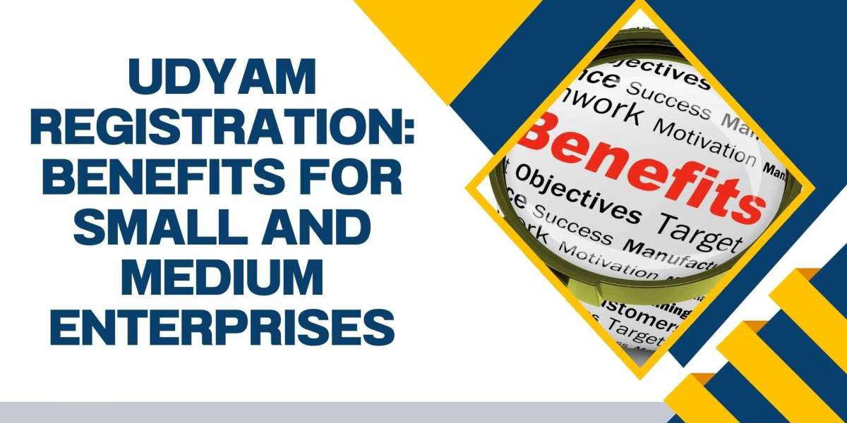 Udyam Registration: Benefits for Small and Medium Enterprises