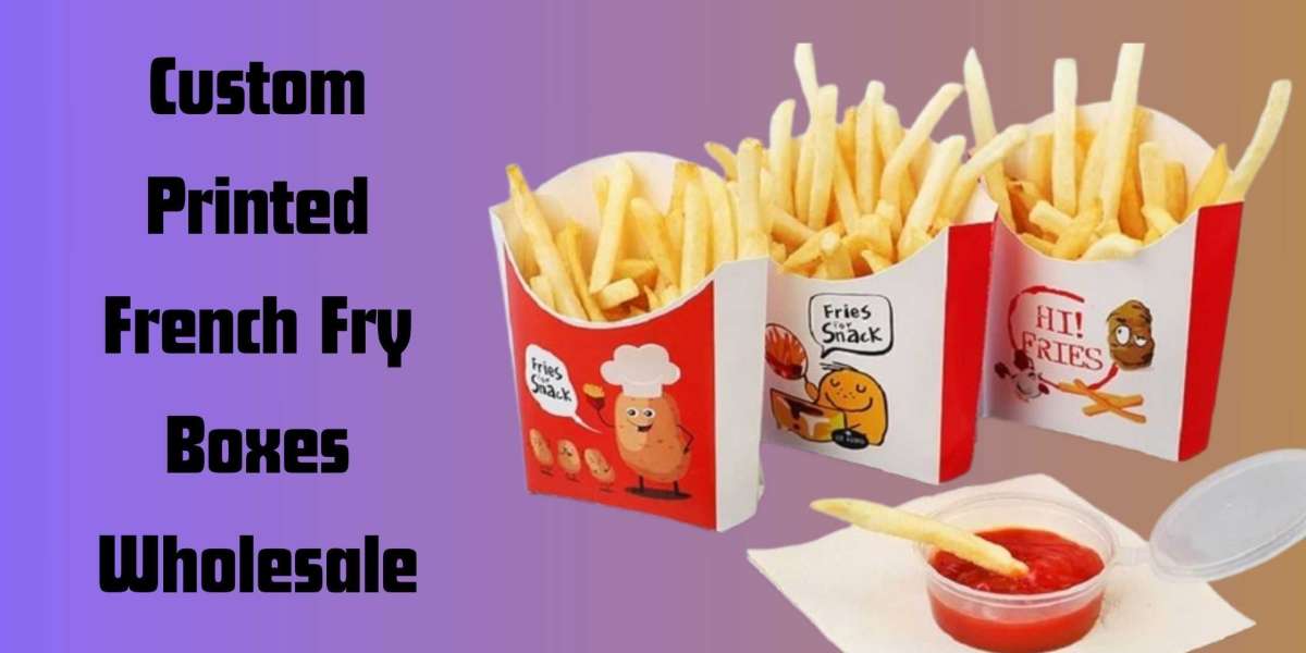 The Role Of Custom French Fry Boxes In Food Quality