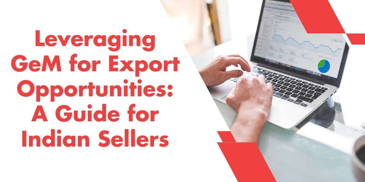 Leveraging GeM for Export Opportunities: A Guide for Indian Sellers