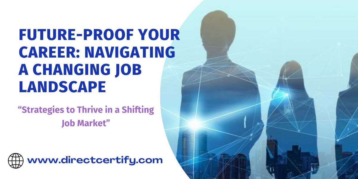 Future-Proof Your Career: Navigating a Changing Job Landscape